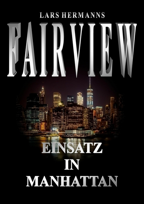 FAIRVIEW – Einsatz in Manhattan - Lars Hermanns