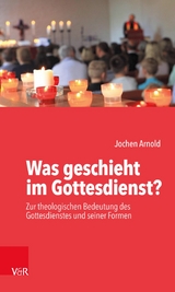 Was geschieht im Gottesdienst? - Jochen M. Arnold