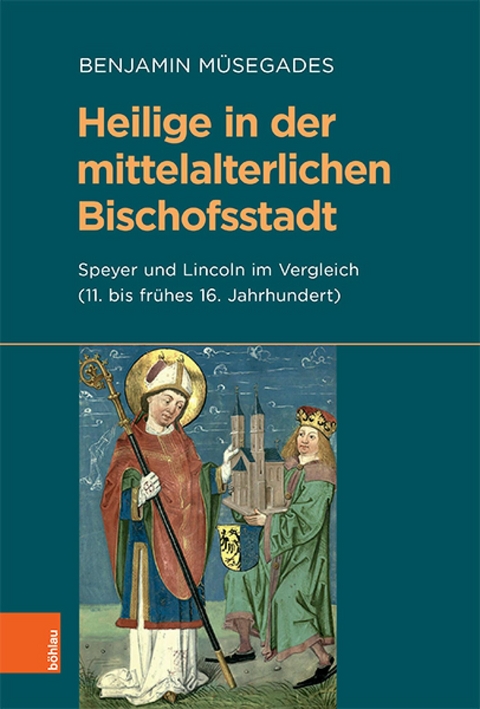 Heilige in der mittelalterlichen Bischofsstadt -  Benjamin Müsegades