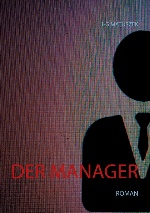 Der Manager - J-G Matuszek