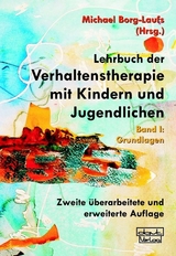 Lehrbuch der Verhaltenstherapie mit Kindern und Jugendlichen - 