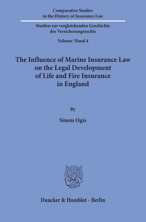 The Influence of Marine Insurance Law on the Legal Development of Life and Fire Insurance in England. -  Sinem Ogis