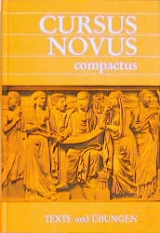 Cursus Novus Compactus. Lateinisches Unterrichtswerk für Latein als zweite Fremdsprache - Benedicter, Kurt; Fink, Gerhard; Hotz, Rudolf; Kudla, Hubertus; Raab, Konrad; Grosser, Hartmut; Maier, Friedrich; Bayer, Karl