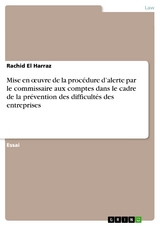 Mise en œuvre de la procédure d’alerte par le commissaire aux comptes dans le cadre de la prévention des difficultés des entreprises - RACHID EL HARRAZ