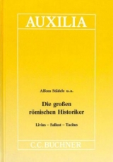 Auxilia / Die grossen römischen Historiker - Niklas Holzberg, Klaus Karl, Alfons Städele
