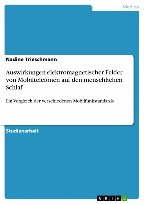 Auswirkungen elektromagnetischer Felder von Mobiltelefonen auf den menschlichen Schlaf -  Nadine Trieschmann