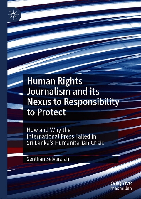 Human Rights Journalism and its Nexus to Responsibility to Protect - Senthan Selvarajah