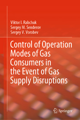 Control of Operation Modes of Gas Consumers in the Event of Gas Supply Disruptions - Viktor I. Rabchuk, Sergey M. Senderov, Sergey V. Vorobev