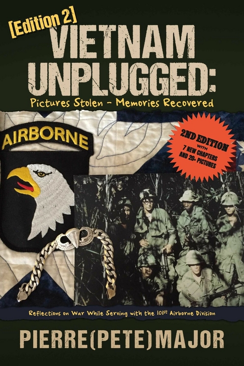 Vietnam Unplugged:Pictures Stolen - Memories Recovered. -  Pierre (Pete) Major