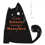 fremde Katzen, bekannte Menschen - Anna Zajac