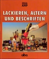 Lackieren, Altern und Beschriften - Christian Wilke