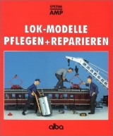 Lok-Modelle - pflegen und reparieren - Gunnar Selbmann