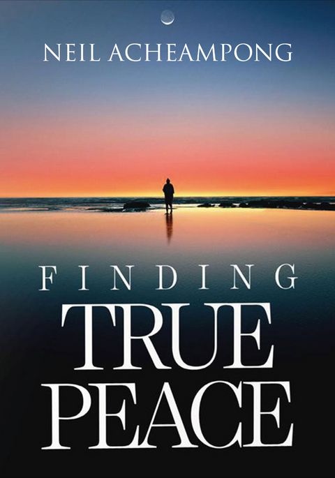 Finding True Peace -  Neil Acheampong