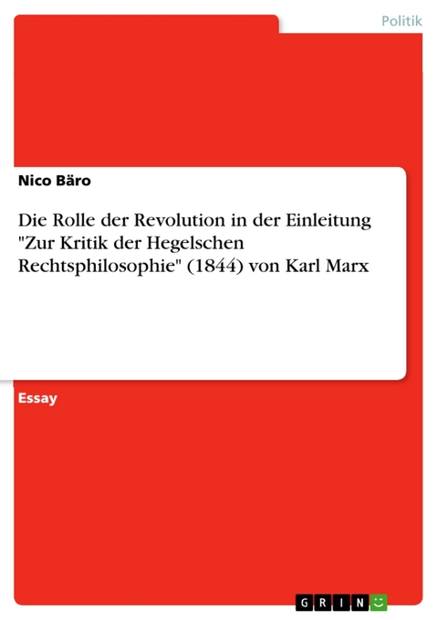 Die Rolle der Revolution in der Einleitung "Zur Kritik der Hegelschen Rechtsphilosophie" (1844) von Karl Marx - Nico Bäro