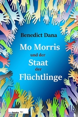 Mo Morris und der Staat der Flüchtlinge - Benedict Dana