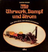 Mit Uhrwerk, Dampf und Strom - Gustav Reder