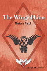 The Winged Lion - Patrick D Carlson