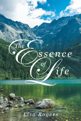 Essence of Life -  Lisa Rogers