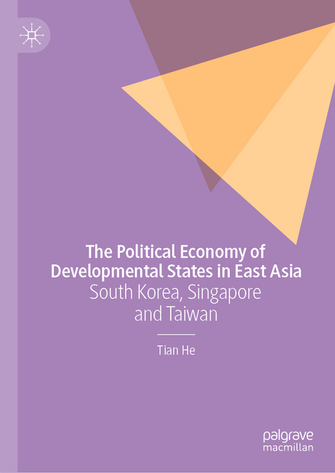 The Political Economy of Developmental States in East Asia -  Tian He