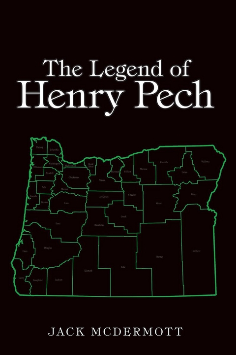 The Legend of Henry Pech - Jack McDermott