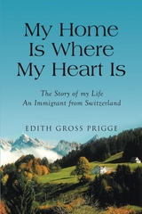 My Home Is Where My Heart Is -  Edith Gross Prigge
