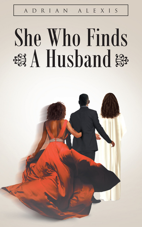 She Who Finds A Husband - Adrian Alexis