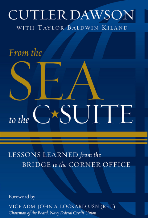 From the Sea to the C-Suite - Cutler Dawson, Taylor B Kiland