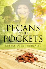 Pecans in Her Pockets -  Robert Wayne Gonzales