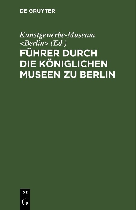 Führer durch die Königlichen Museen zu Berlin - 