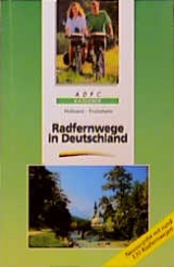 Radfernwege in Deutschland - Frank Hofmann, Thomas Froitzheim