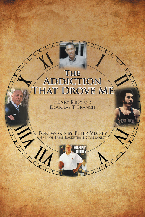 Addiction That Drove Me -  Henry Bibby,  Douglas T. Branch