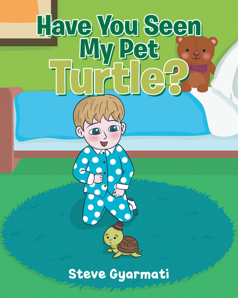 Have You Seen My Pet Turtle? -  Steve Gyarmati