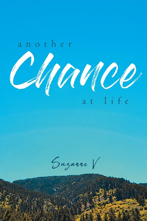 Another Chance At Life -  Suzanne V