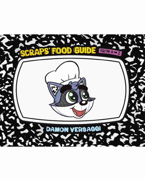 Scraps' Food Guide from A to Z - Damon Versaggi