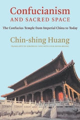 Confucianism and Sacred Space -  Chin-shing Huang
