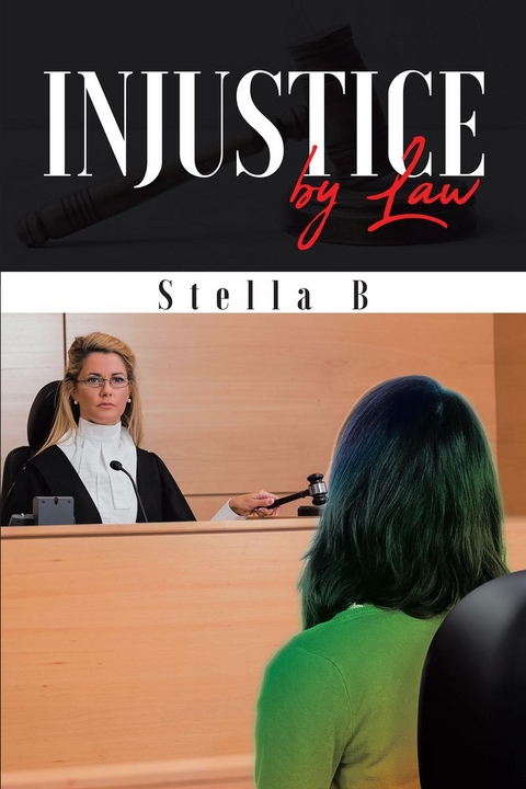 Injustice by Law - Stella B