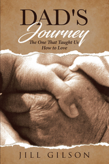 Dad's Journey - Jill A. A. Gilson
