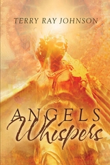 Angels Whispers -  Terry Ray Johnson