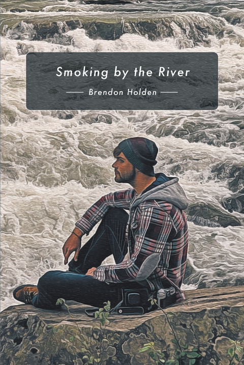 Smoking by the River - Brendon Holden