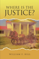 Where is the Justice - William F. Hill