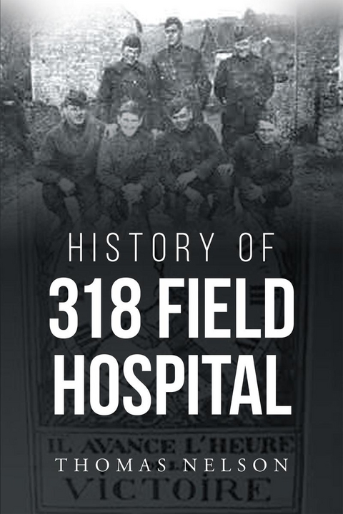 History of 318 Field Hospital - Thomas Nelson