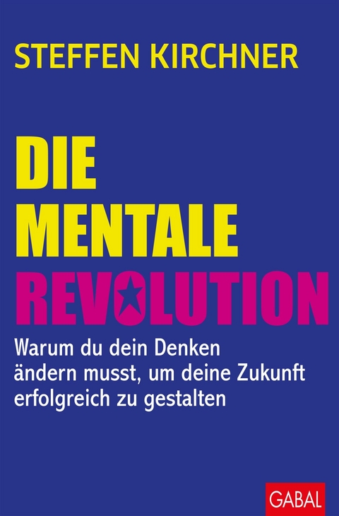 Die mentale Revolution - Steffen Kirchner