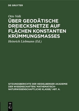 Über geodätische Dreiecksnetze auf Flächen konstanten Krümmungsmaßes - Otto Volk