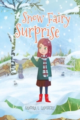 Snow Fairy Surprise -  Sandra L L. Lambert