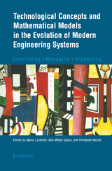 Technological Concepts and Mathematical Models in the Evolution of Modern Engineering Systems - 