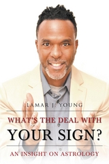 What's the Deal with Your Sign? - Lamar J. Young