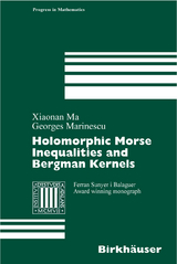 Holomorphic Morse Inequalities and Bergman Kernels - Xiaonan Ma, George Marinescu
