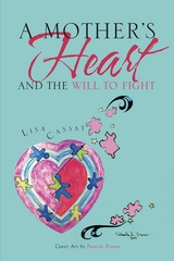 Mother's Heart and the Will to Fight -  Lisa Cassat