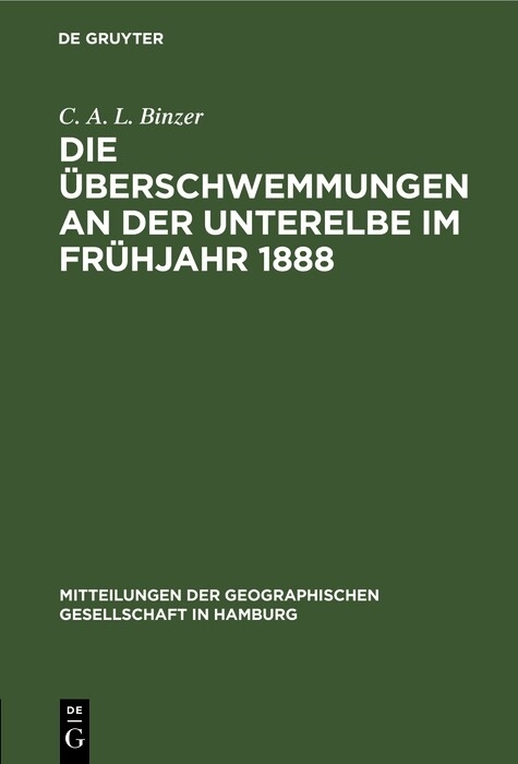 Die Überschwemmungen an der Unterelbe im Frühjahr 1888 - C. A. L. Binzer