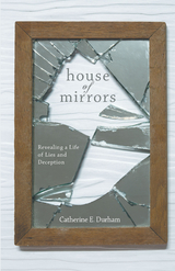 House of Mirrors - Catherine E. Durham